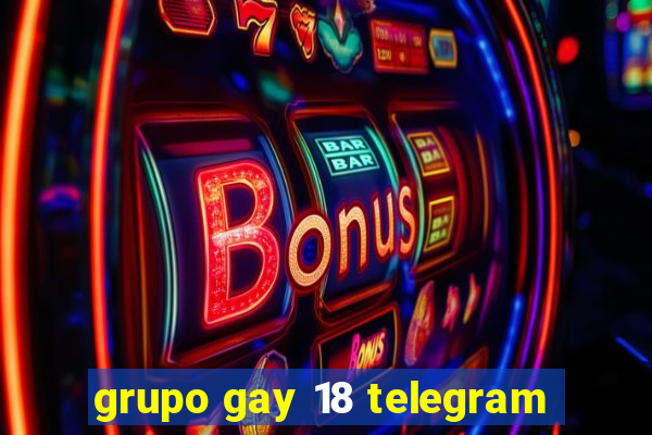 grupo gay 18 telegram